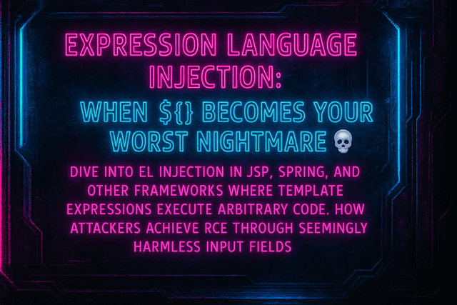 Expression Language Injection: When ${} Becomes Your Worst Nightmare 💀
